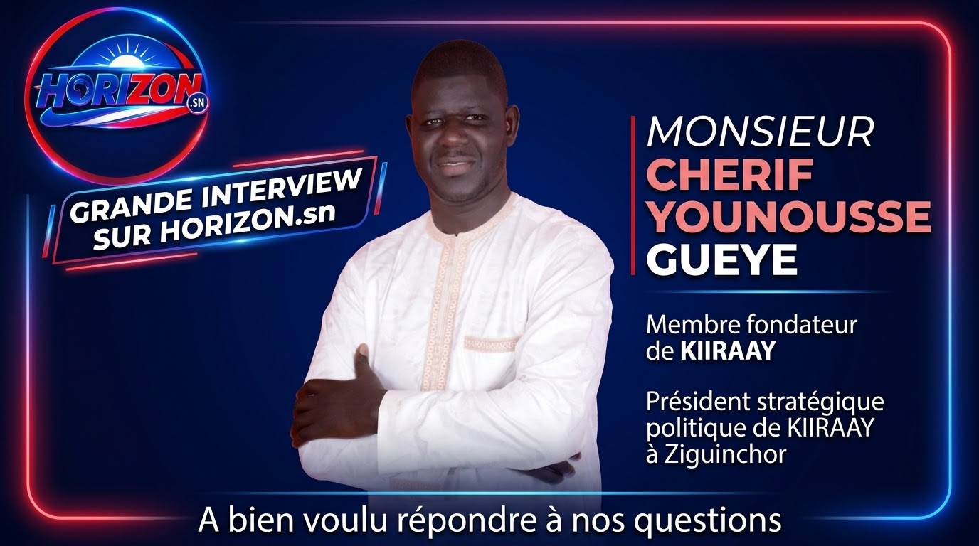 Grande interview sur horizon.sn / Monsieur Cherif Younousse Gueye membre fondateur de KIIRAAY- président stratégique politique de KIIRAAY a Ziguinchor a bien voulu répondre a nos questions.