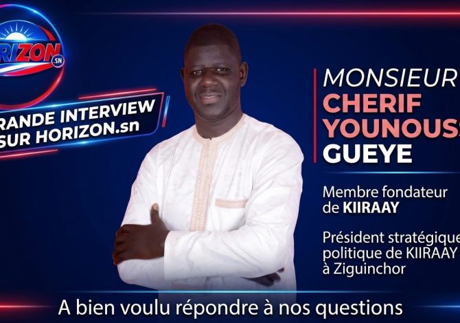 Grande interview sur horizon.sn / Monsieur Cherif Younousse Gueye membre fondateur de KIIRAAY- président stratégique politique de KIIRAAY a Ziguinchor a bien voulu répondre a nos questions.